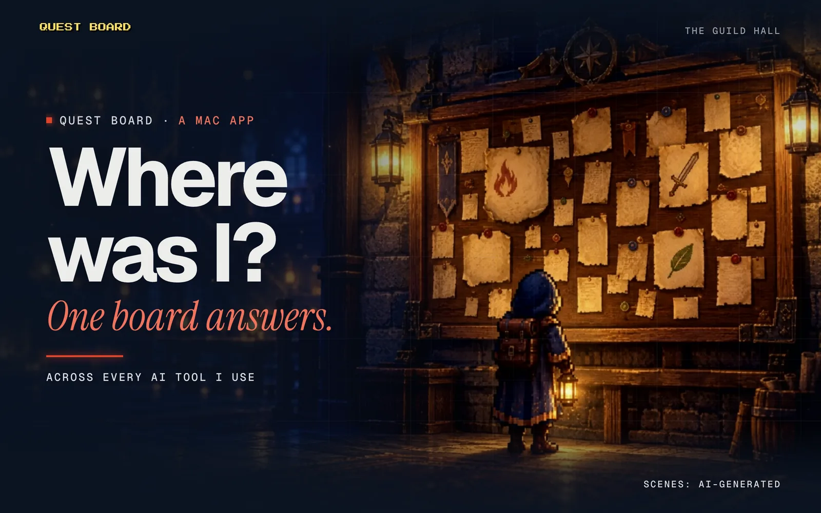 A 28-second loop told as a pixel-art RPG. A hooded adventurer stands at a guild hall notice board: where was I? In an archive of five glowing doorways full of scrolls: five AI apps, which one was it? The scene breaks into pixel tiles and becomes the Quest Board app: it reads every AI tool right on my Mac, groups the work into one quest per project, and one button, Open here, goes back in. The tiles burst into a workshop at dawn where the work was left: right where I left off. Quests are dummy; screens are illustrated; scenes are AI-generated.